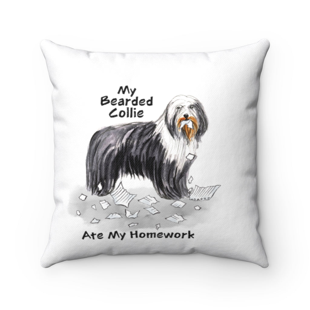 My Bearded Collie Ate My Homework Square Pillow
