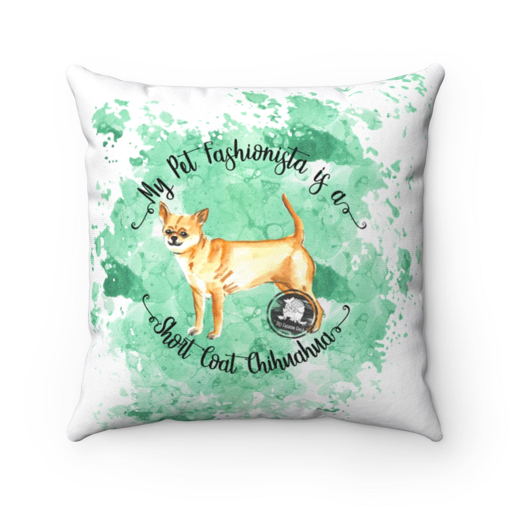 Chihuahua Short Coat Pet Fashionista Square Pillow