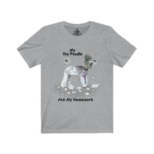 Load image into Gallery viewer, My Toy Poodle Ate My Homework Unisex Jersey Short Sleeve Tee