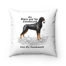 Load image into Gallery viewer, My Black and Tan Coonhound Ate My Homework Square Pillow