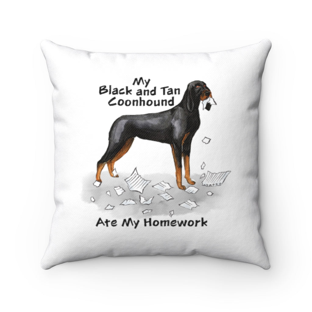 My Black and Tan Coonhound Ate My Homework Square Pillow
