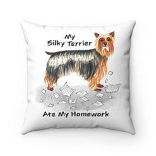 Load image into Gallery viewer, My Silky Terrier Ate My Homework Square Pillow