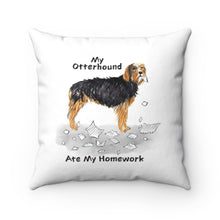 Load image into Gallery viewer, My Otterhound Ate My Homework Square Pillow
