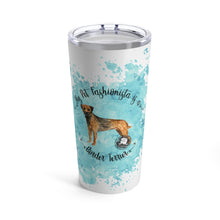 Load image into Gallery viewer, Border Terrier Pet Fashionista Tumbler