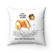 Load image into Gallery viewer, My Collie Rough Ate My Homework Square Pillow