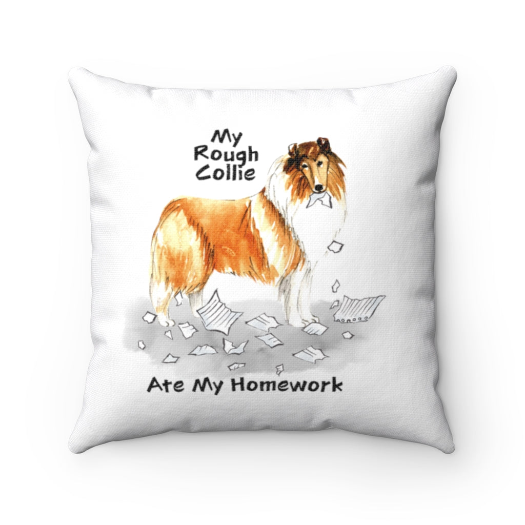 My Collie Rough Ate My Homework Square Pillow