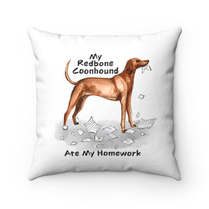 My Redbone Coonhound Ate My Homework Square Pillow