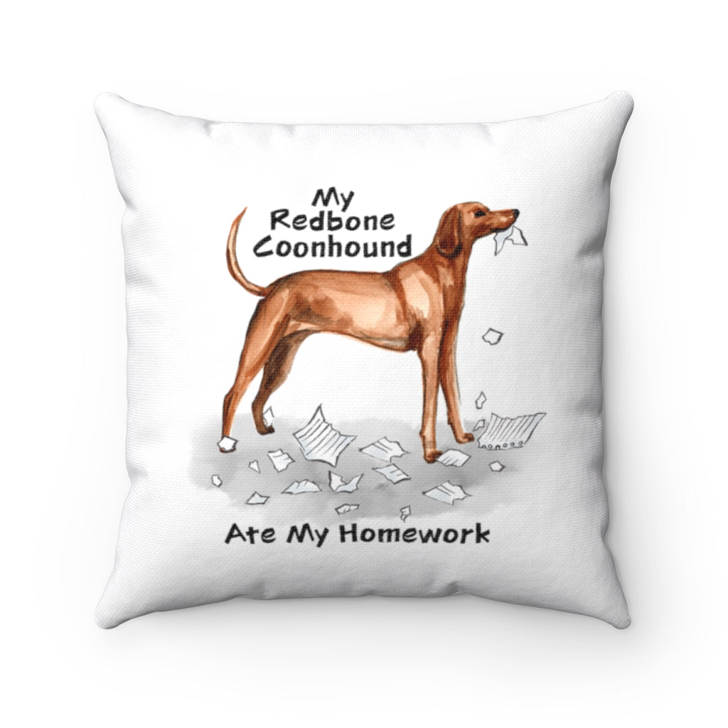 My Redbone Coonhound Ate My Homework Square Pillow