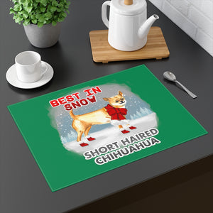 Short Haired Chihuahua Best In Snow Placemat