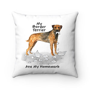 My Border Terrier Ate My Homework Square Pillow