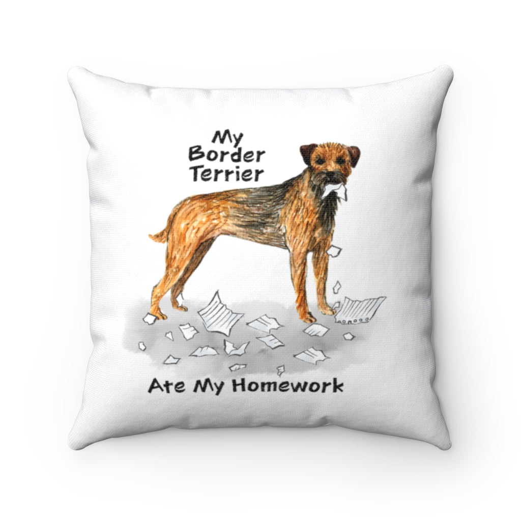My Border Terrier Ate My Homework Square Pillow