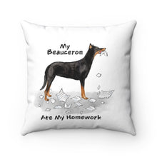 Load image into Gallery viewer, My Beauceron Ate My Homework Square Pillow