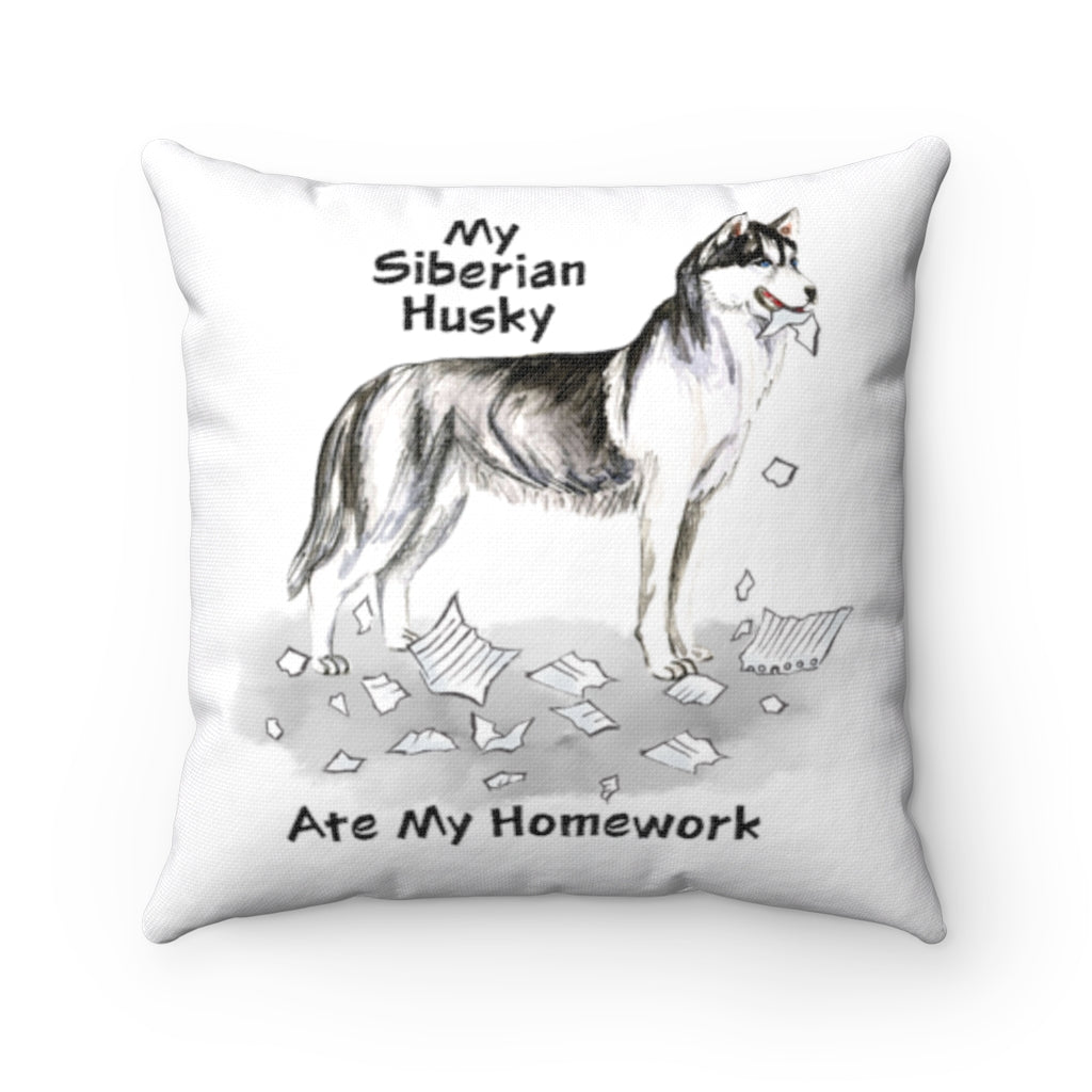 My Siberian Husky Ate My Homework Square Pillow