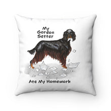 Load image into Gallery viewer, My Gordon Setter Ate My Homework Square Pillow