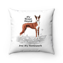 Load image into Gallery viewer, My Ibizan Hound Ate My Homework Square Pillow