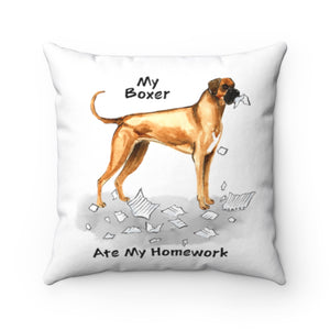 My Boxer Ate My Homework Square Pillow