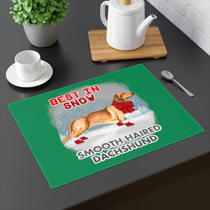 Smooth Haired Dachshund Best In Snow Placemat