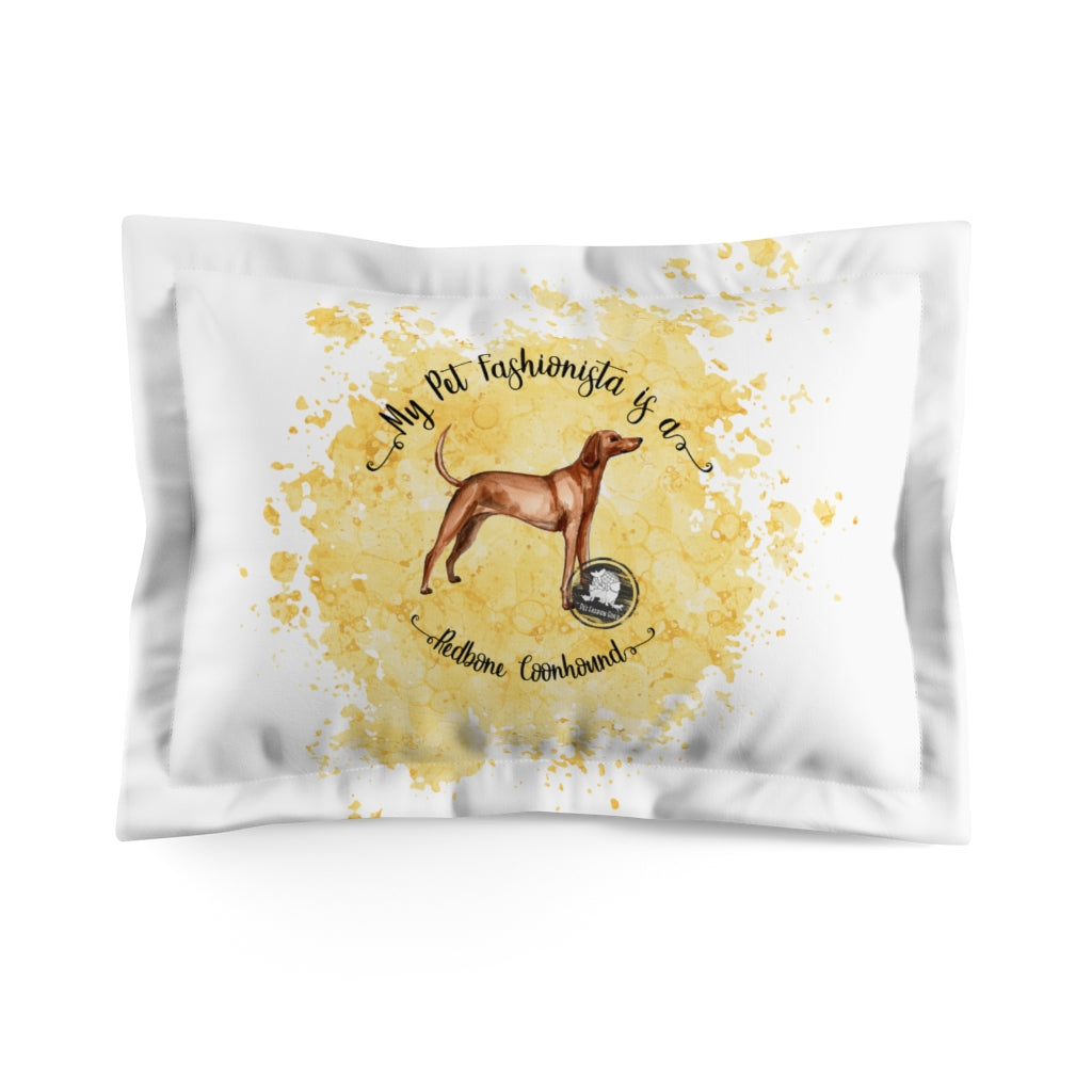 Redbone Coonhound Pet Fashionista Pillow Sham
