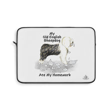 Load image into Gallery viewer, My Old English Sheepdog Ate My Homework Laptop Sleeve