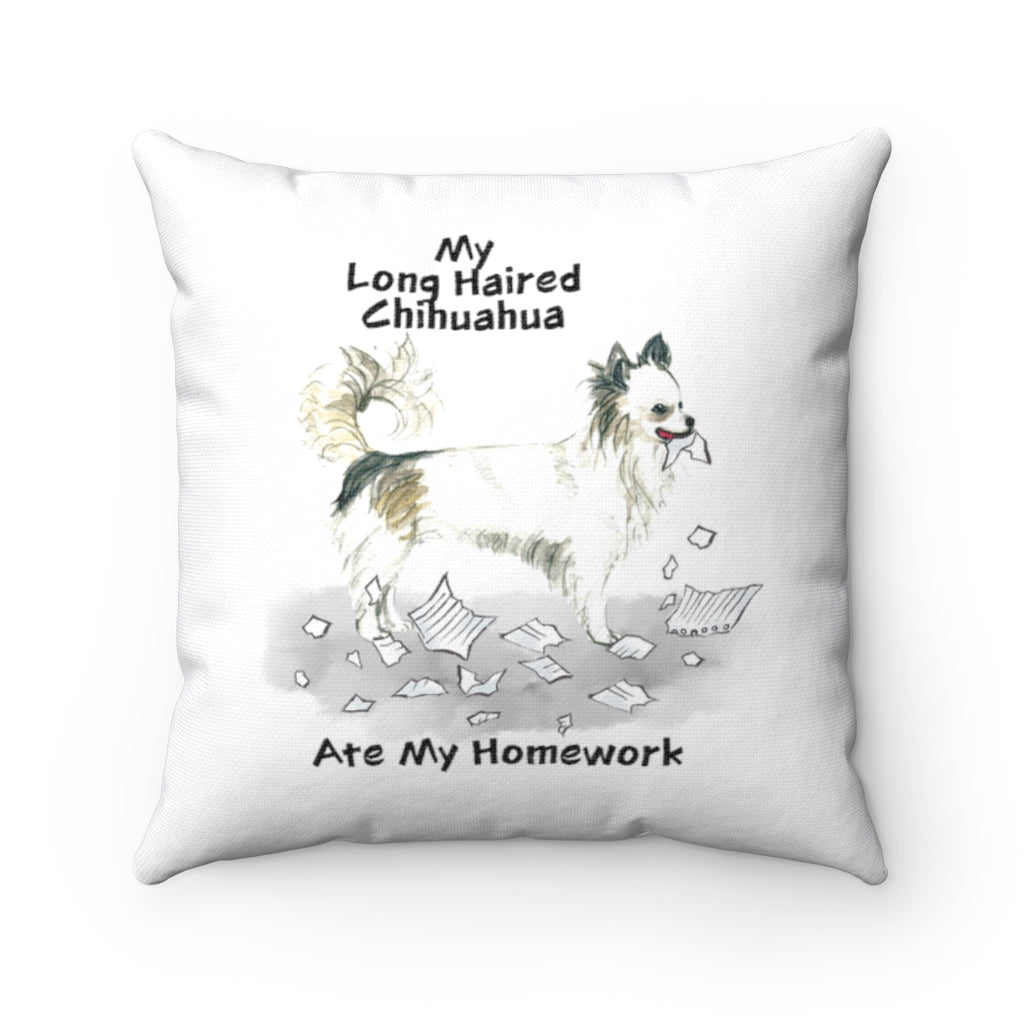 My Long Haired Chihuahua Ate My Homework Square Pillow