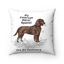 Load image into Gallery viewer, My American Water Spaniel Ate My Homework Square Pillow