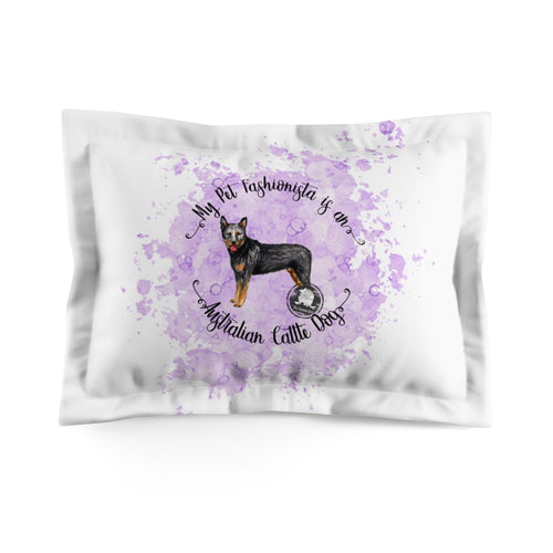 Australian Cattle Dog Pet Fashionista Pillow Sham