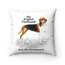 Load image into Gallery viewer, My English Foxhound Ate My Homework Square Pillow