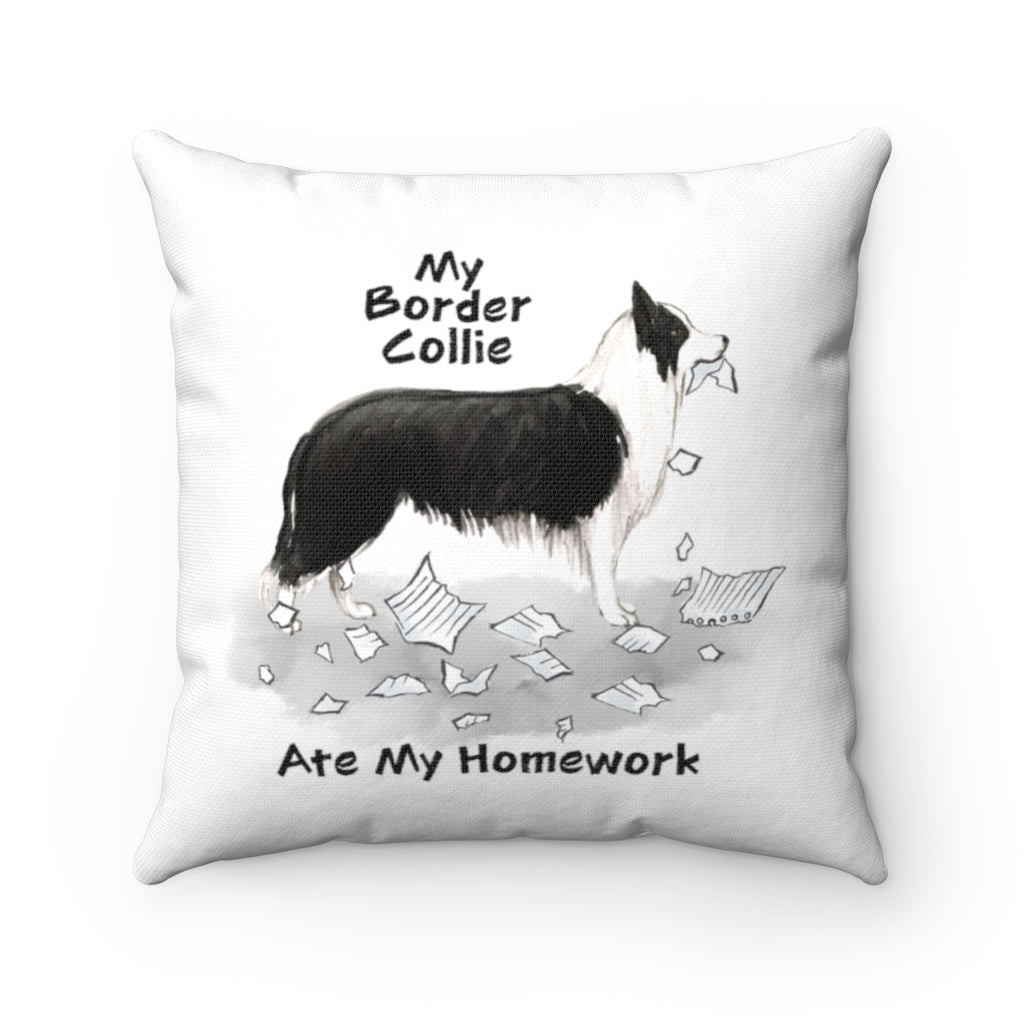 My Border Collie Ate My Homework Square Pillow