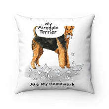 Load image into Gallery viewer, My Airedale Terrier Ate My Homework Square Pillow