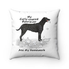 Load image into Gallery viewer, My Curly Coated Retriever Ate My Homework Square Pillow
