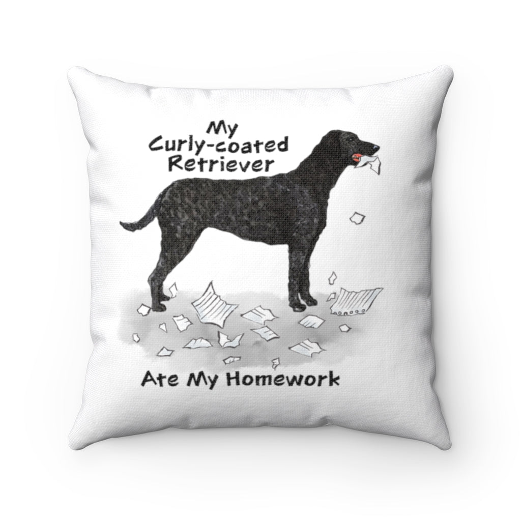 My Curly Coated Retriever Ate My Homework Square Pillow