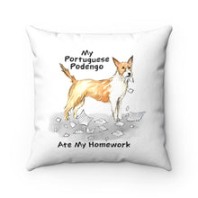Load image into Gallery viewer, My Portuguese Podengo Pequeno Ate My Homework Square Pillow