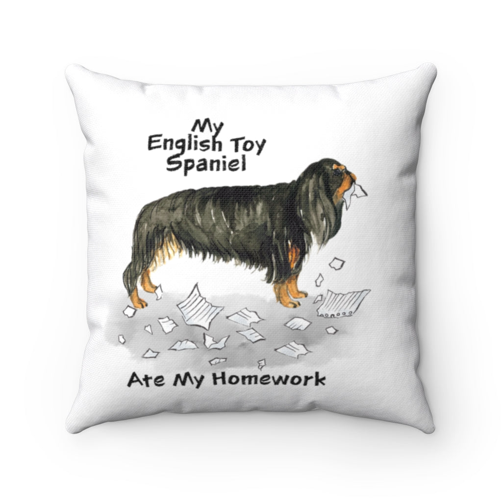 My English Toy Spaniel Ate My Homework Square Pillow