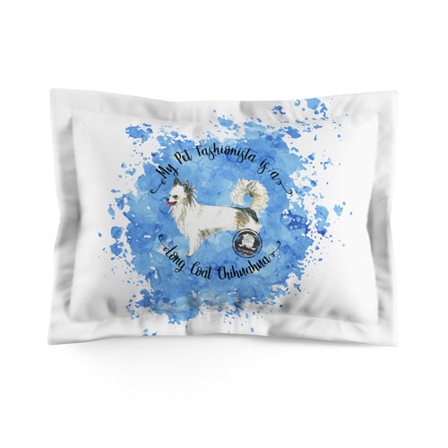 Chihuahua Long Coat Pet Fashionista Pillow Sham