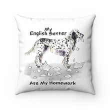 Load image into Gallery viewer, My English Setter Ate My Homework Square Pillow