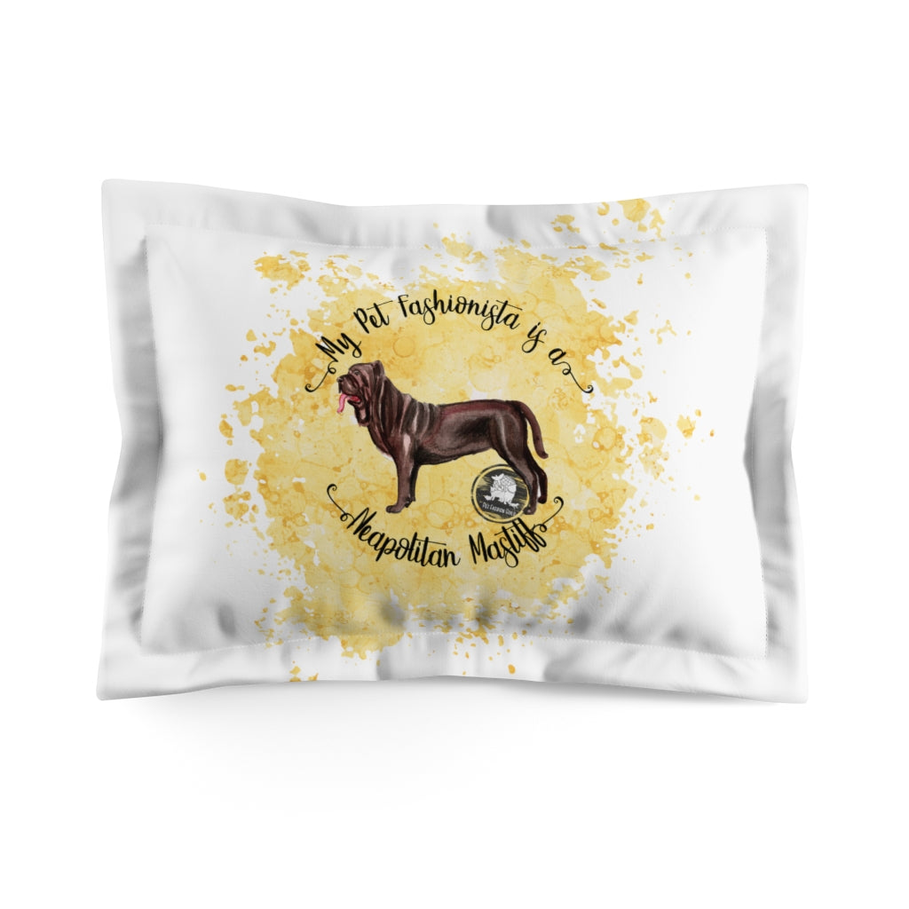 Neapolitan Mastiff Pet Fashionista Pillow Sham
