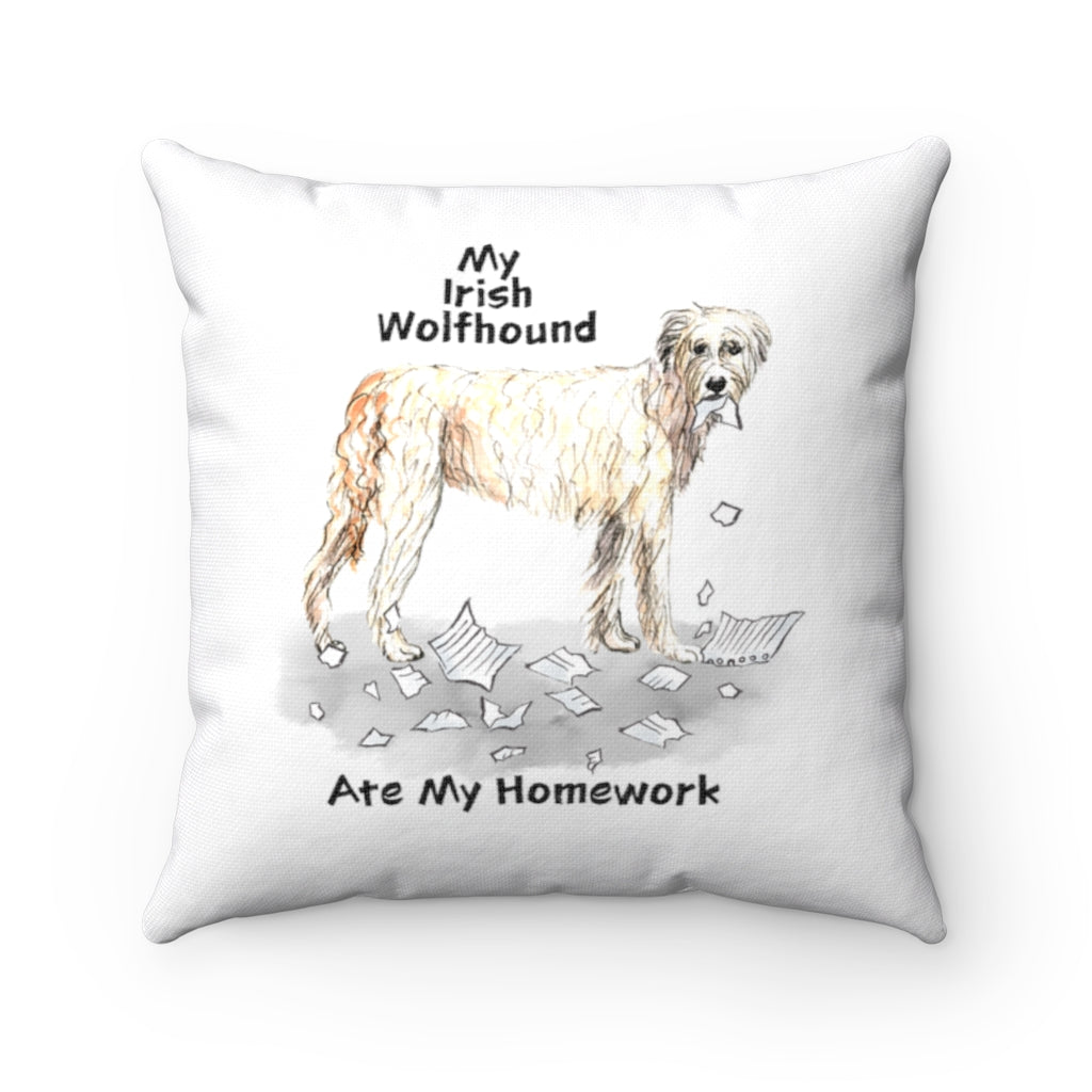 My Irish Wolfhound Ate My Homework Square Pillow