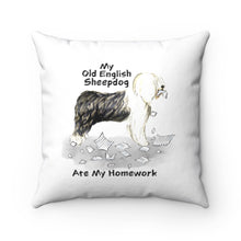 Load image into Gallery viewer, My Old English Sheepdog Ate My Homework Square Pillow