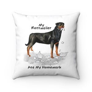 My Rottweiler Ate My Homework Square Pillow