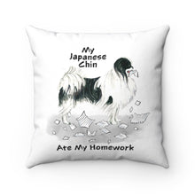 Load image into Gallery viewer, My Japanese Chin Ate My Homework Square Pillow
