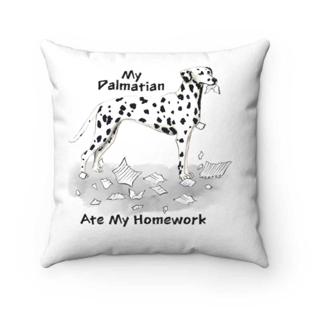My Dalmatian Ate My Homework Square Pillow