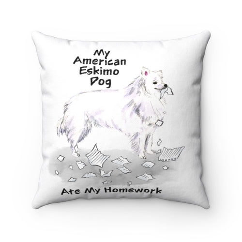 My American Eskimo Dog Ate My Homework Square Pillow