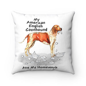 My American English Coonhound Ate My Homework Square Pillow
