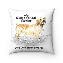 Load image into Gallery viewer, My Glen of Imaal Terrier Ate My Homework Square Pillow