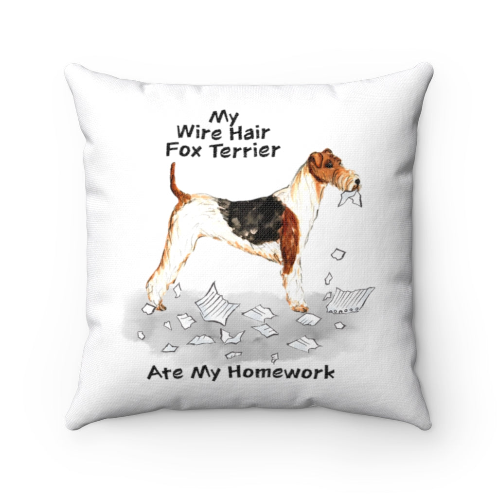 My Wire Hair Fox Terrier Ate My Homework Square Pillow