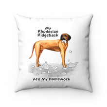 Load image into Gallery viewer, My Rhodesian Ridgeback Ate My Homework Square Pillow