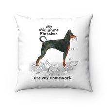 Load image into Gallery viewer, My Miniature Pinscher Ate My Homework Square Pillow