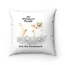 Load image into Gallery viewer, My Miniature Poodle Ate My Homework Square Pillow