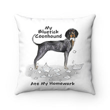 Load image into Gallery viewer, My Bluetick Coonhound Ate My Homework Square Pillow
