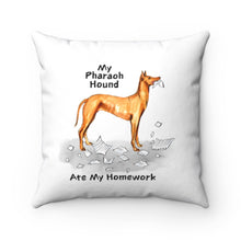 Load image into Gallery viewer, My Pharoah Hound Ate My Homework Square Pillow